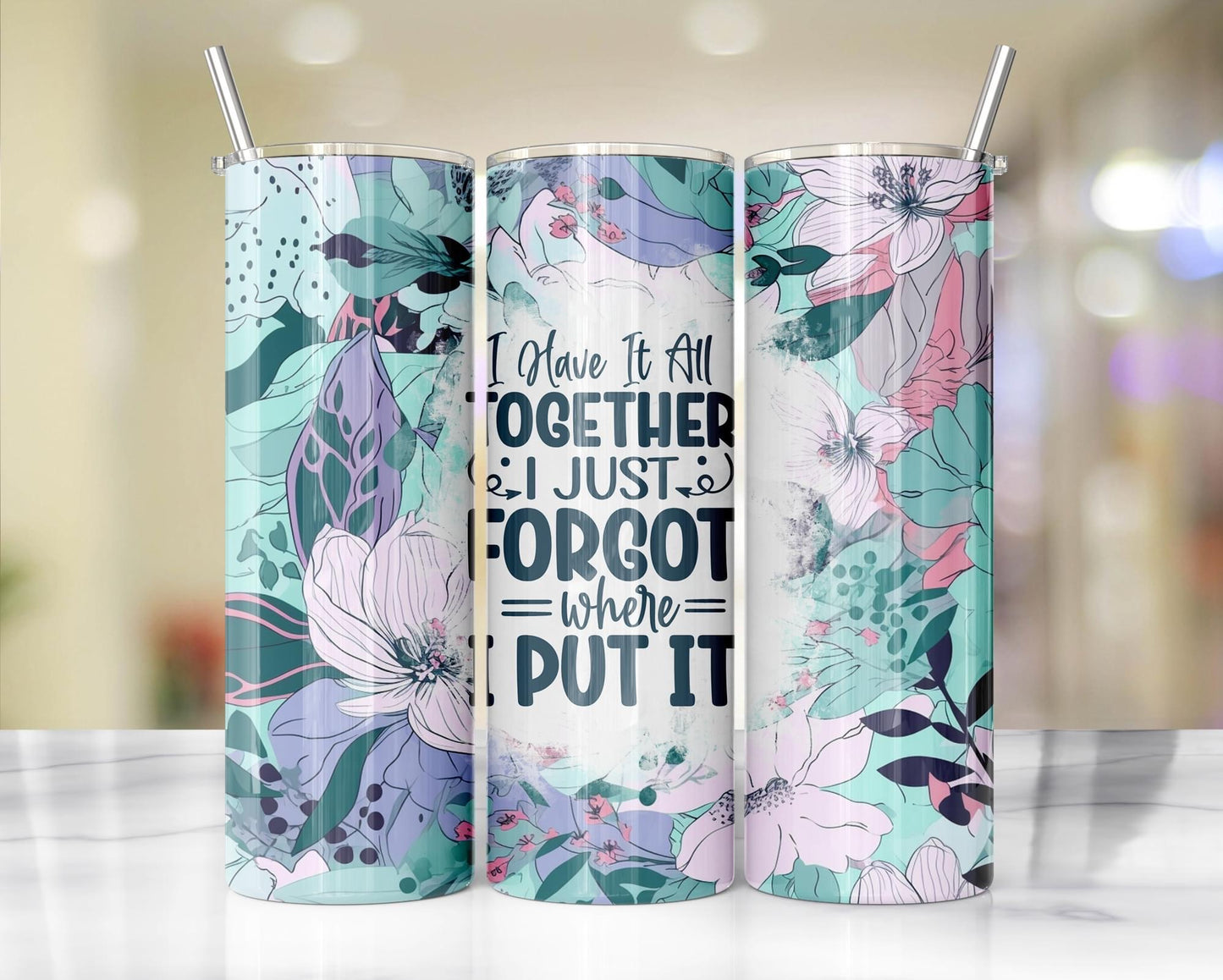 I Have It All Together, I Just Forgot Where I Put It sassy floral pastel tumbler