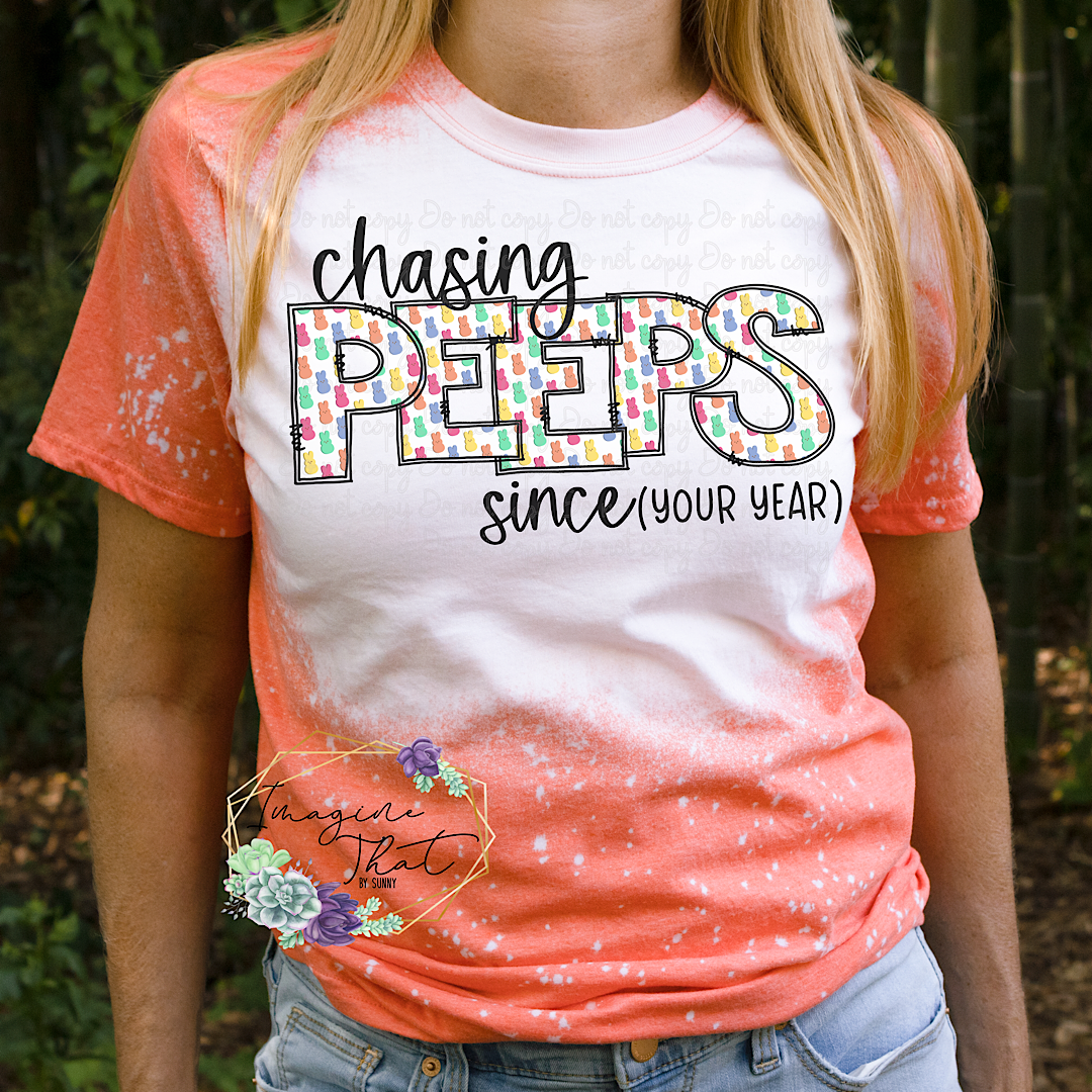 Custom Chasing Peeps Since (year) Bleached Tee